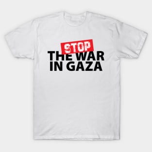 stop the war in gaza T-Shirt